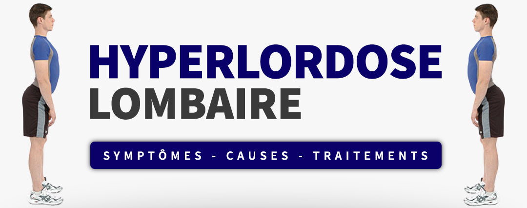 Hyperlordose lombaire : Causes, Symptômes, Traitements
