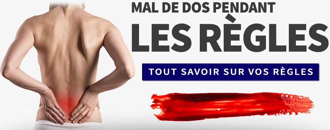 Mal de Dos pendant les Règles "Dysménorrhée ou Maladie"